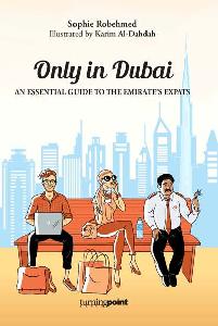 Only in Dubai - An Essential Guide to the Emirate's Expats